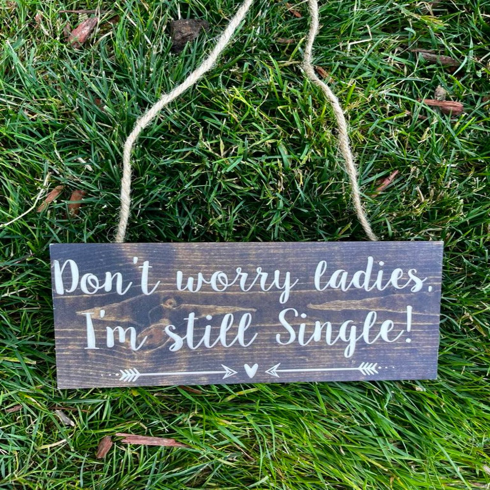I'M STILL SINGLE SIGN